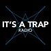 It's a Trap Radio