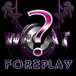 WHAT?! Foreplay | Station Logo