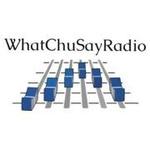 WhatChuSayRadio | Station Logo